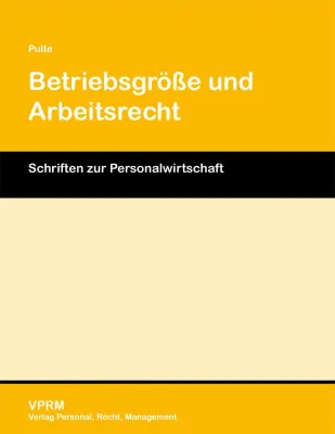 Bild: Neuerscheinung - „Pulte, Betriebsgröße und Arbeitsrecht“ – Wegweiser durch über 100 Schwellen