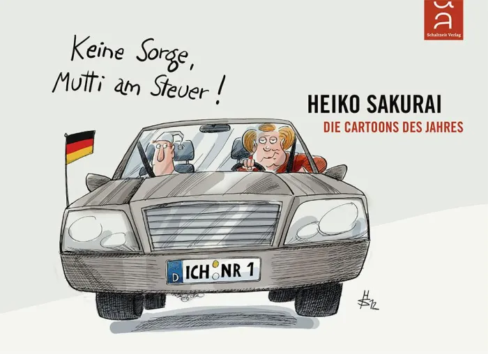 Bild: Neuerscheinung: "Keine Sorge, Mutti am Steuer" von Heiko Sakurai (politische Karikaturen), Schaltzeit Verlag