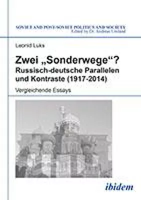 Bild: Neuerscheinung: "Zwei 'Sonderwege'? Russisch-deutsche Parallelen und Kontraste (1917-2014)" von Leonid Luks