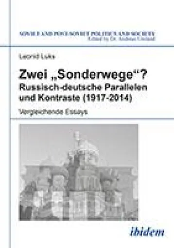 Neuerscheinung: "Zwei 'Sonderwege'? Russisch-deutsche Parallelen und Kontraste (1917-2014)" von Leonid Luks Bild: Neuerscheinung: "Zwei 'Sonderwege'? Russisch-deutsche Parallelen und Kontraste (1917-2014)" von Leonid Luks