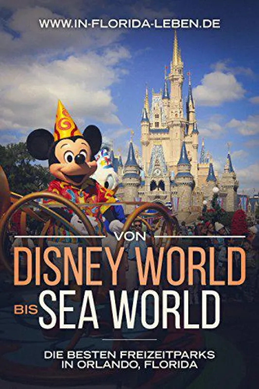 In Orlando die schönsten Freizeitparks der USA erleben