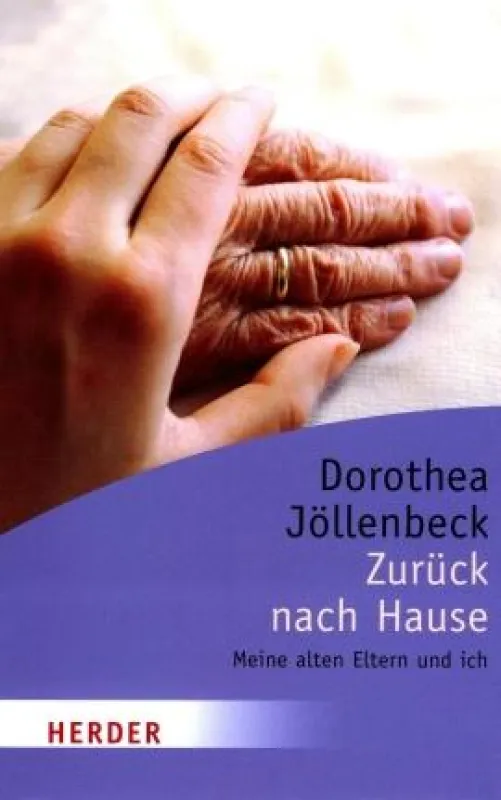 Dorothea Jöllenbeck: »Zurück nach Hause«, Herder Verlag, Feiburg 2009