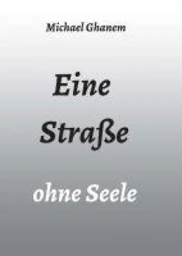 Bild: Eine Straße ohne Seele - Roman über die deutsche Ellenbogengesellschaft