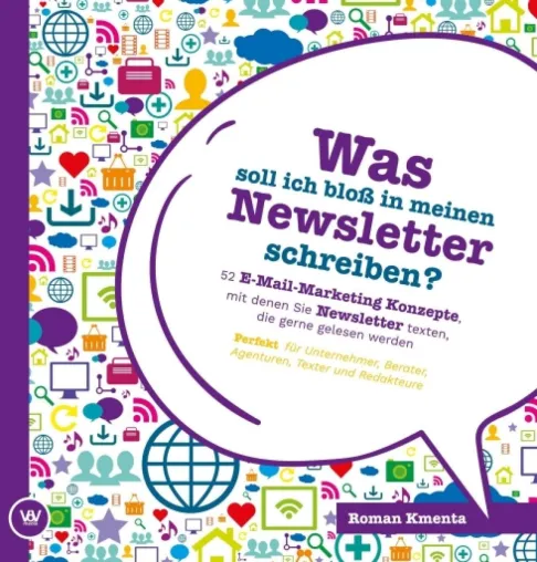 Bild: Was soll ich bloß in meinen Newsletter schreiben? - 52 kreative E-Mail-Marketing Konzepte