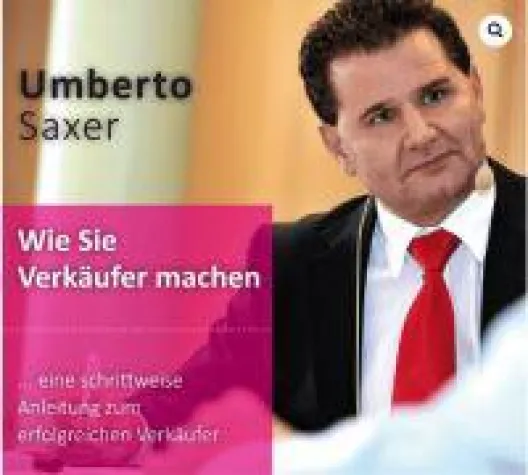 Bild: Mehr Umsatz durch innovative Pflichtlektüre für erfolgreiche Verkäufer von Umberto Saxer!