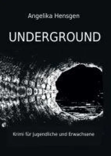 UNDERGROUND - Romantischer Krimi für Jugendliche und Erwachsene Bild: UNDERGROUND - Romantischer Krimi für Jugendliche und Erwachsene
