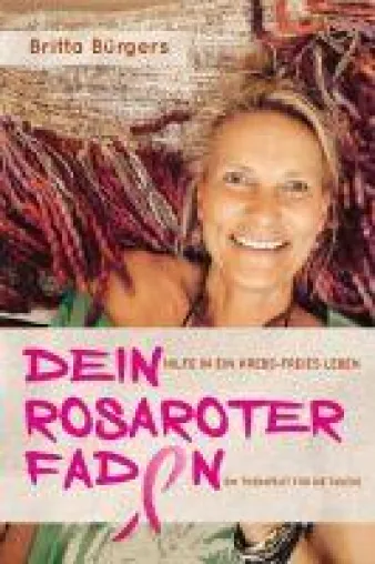 Bild: Dein rosaroter Faden - Ein Mutmacher für alle Krebspatienten und deren Angehörige