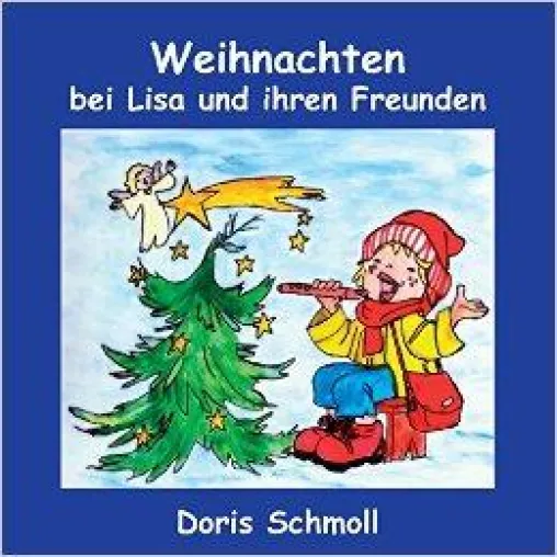 Bild: Weihnachten bei Lisa und ihren Freunden - 7. Kinderbuch der Autorin Doris Schmoll erschienen