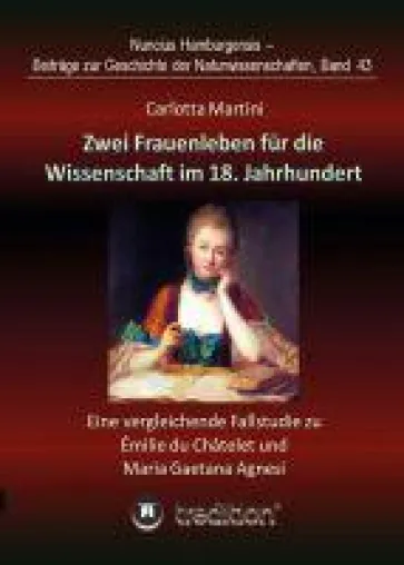 Bild: Zwei Frauenleben für die Wissenschaft im 18. Jahrhundert - Biografie zweier ungewöhnlicher Frauen