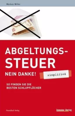 Bild: Das Buch - Abgeltungssteuer NEIN DANKE! - 3 intelligente Strategien - Interview mit Markus Miller