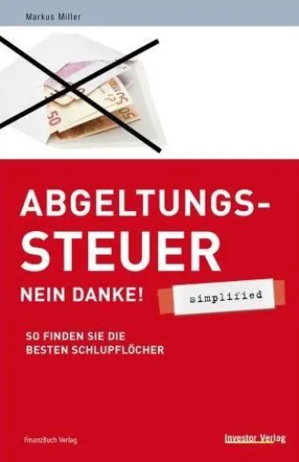 Bild: Das Buch - Abgeltungssteuer NEIN DANKE! - 3 intelligente Strategien - Interview mit Markus Miller