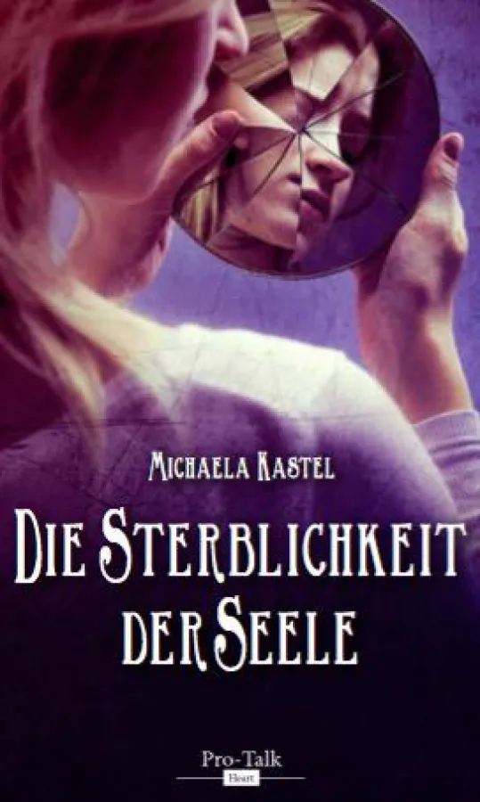 Neu bei Pro-Talk – DIE STERBLICHKEIT DER SEELE von Michaela Kastel