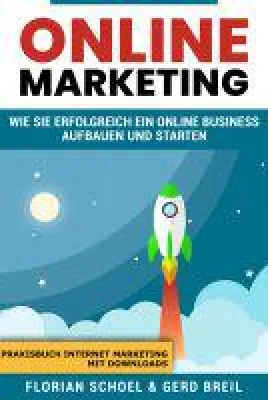 Bild: Online Marketing: Wie Sie erfolgreich ein Online Business aufbauen und starten