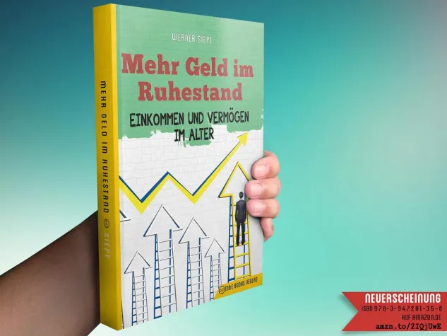 Bild: Neues Buch von Werner Siepe: Mehr Geld im Ruhestand - Einkommen und Vermögen im Alter