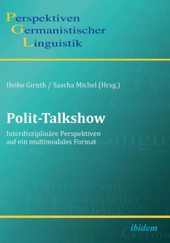 Polit-Talkshow: Interdisziplinäre Perspektiven auf ein multimodales Format Bild: Polit-Talkshow: Interdisziplinäre Perspektiven auf ein multimodales Format