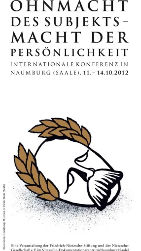 Bild: Ohnmacht des Subjekts - Macht der Persönlichkeit, Nietzsche-Konferenz, 11. – 14.10. 2012 in Naumburg/S.