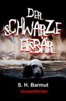 Der schwarze Eisbär - neuer Thriller thematisiert Umweltschutz und skrupellose Konzerne Bild: Der schwarze Eisbär - neuer Thriller thematisiert Umweltschutz und skrupellose Konzerne