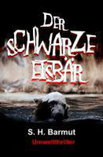 Bild: Der schwarze Eisbär - neuer Thriller thematisiert Umweltschutz und skrupellose Konzerne