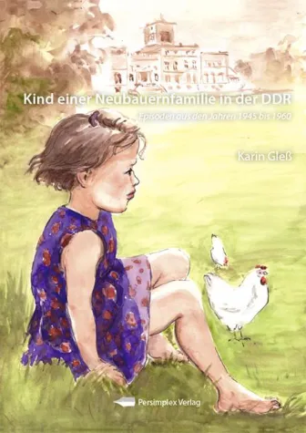 Kind einer Neubauernfamilie - Autorin Karin Gleß hat es erlebt Bild: Kind einer Neubauernfamilie - Autorin Karin Gleß hat es erlebt