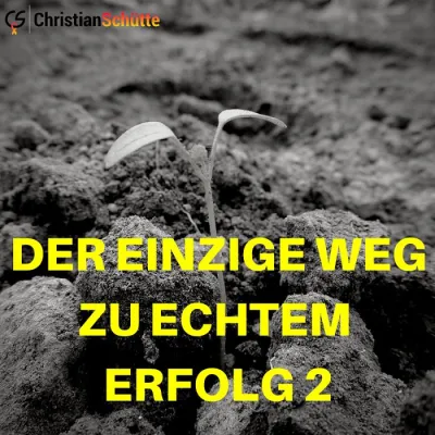 Bild: DER EINZIGE WEG ZU ECHTEM ERFOLG 2