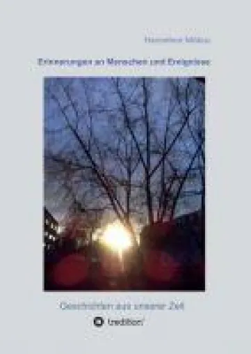 Bild: Erinnerungen an Menschen und Ereignisse - Geschichten aus unserer Zeit