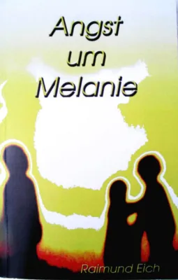 Bild: "Angst um Melanie", Tatsachenroman über das Schicksal eines kleinen Pflegekindes