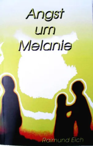 Bild: "Angst um Melanie", Tatsachenroman über das Schicksal eines kleinen Pflegekindes