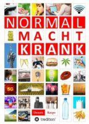 Bild: NORMAL MACHT KRANK - Über moderne Zivilisationskrankheiten