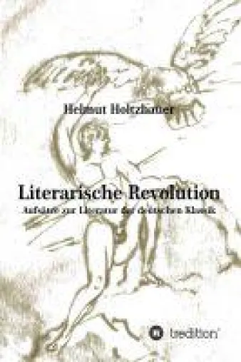 Bild: Literarische Revolution - Aufsätze zur Literatur der deutschen Klassik