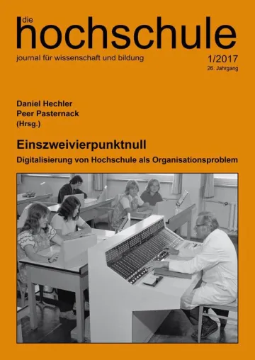 Digitalisierung von Hochschule als Organisationsproblem: Neue Ausgabe der „hochschule“ erschienen Bild: Digitalisierung von Hochschule als Organisationsproblem: Neue Ausgabe der „hochschule“ erschienen