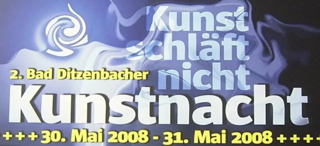 Die Nacht wird zum Tag - zweite Kunstnacht in Bad Ditzenbach am 31.05.2008 Bild: Die Nacht wird zum Tag - zweite Kunstnacht in Bad Ditzenbach am 31.05.2008