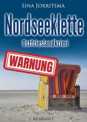 Bild: Neuerscheinung: Ostfrieslandkrimi "Nordseeklette" von Sina Jorritsma im Klarant Verlag