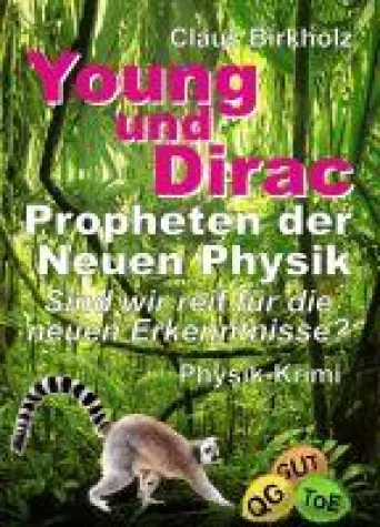 Bild: Young und Dirac - Propheten der Neuen Physik - Kritischer Rückblick auf die Standard-Modelle der Physik