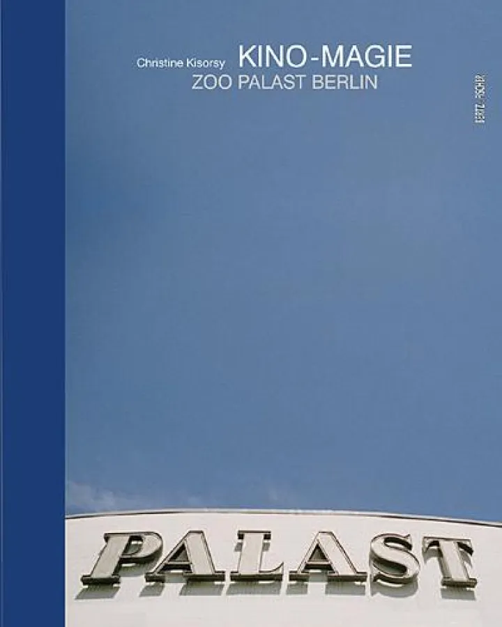 Christine Kisorsy: Kino-Magie ZOO PALAST Berlin erscheint im Januar 2010