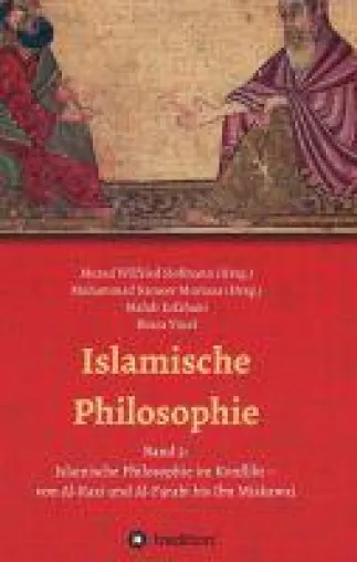 Bild: Islamische Philosophie Band 2 - Einblicke in eine umstrittene Denkrichtung