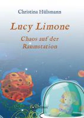 Bild: Lucy Limone - das charmante Science Fiction-Kinderbuch entführt in ein fremdes Universum