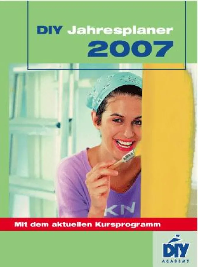 Ratgeber & Kursprogramm: Im neuen Jahresplaner finden Heimwerker alle Kurse und Termine der DIY Academy und viele praktische Do-it-yourself-Tipps.