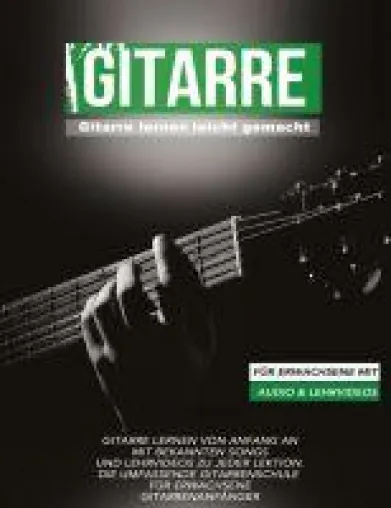 Bild: Gitarre lernen leicht gemacht für Erwachsene mit Audio und Lehrvideos - Hilfreiches Gitarrenbuch