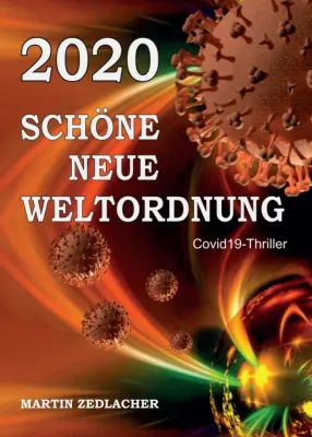 Bild: 2020 Schöne Neue Weltordnung - Corona-Pandemie-Thriller