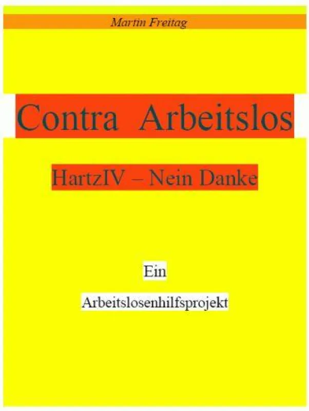 Contra Arbeitslos. Hartz IV - Nein Danke! EBOZON