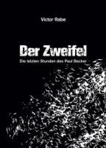 Bild: Der Zweifel - die letzten Stunden des Paul Becker