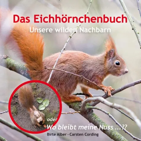 Bild: Das Eichhörnchenbuch - Unsere wilden Nachbarn oder Wo bleibt meine Nuss ...??