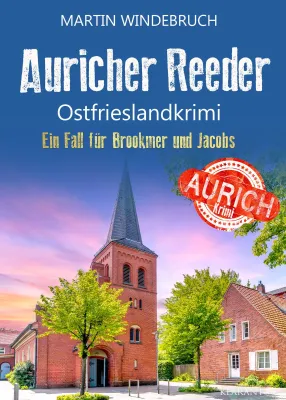 Bild: Neuerscheinung: Ostfrieslandkrimi "Auricher Reeder" von Martin Windebruch im Klarant Verlag