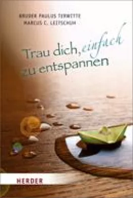 Buch-Neuerscheinung - Trau dich, einfach zu entspannen Bild: Buch-Neuerscheinung - Trau dich, einfach zu entspannen