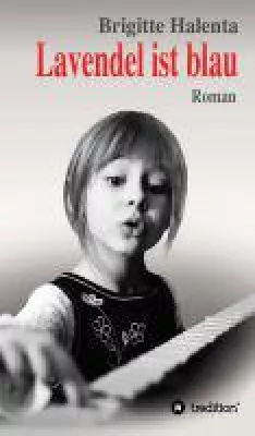 Lavendel ist blau - packender Entwicklungsroman um ein musikalisch hochbegabtes Mädchen Bild: Lavendel ist blau - packender Entwicklungsroman um ein musikalisch hochbegabtes Mädchen