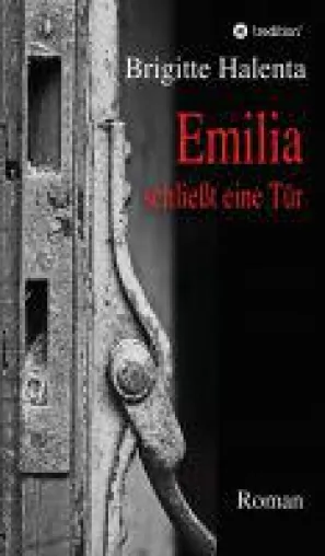 Bild: Emilia schließt eine Tür - Entwicklungsroman über die innere Freiheit der Menschen