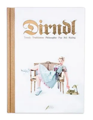 Bild: Wiesbadener Design- und Werbeagentur Stijlroyal gestaltet Dirndl-Buch für Edition Ebersbach