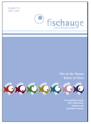 Bild: rrooaarr veröffentlicht neue Ausgabe des Ulmer Altstadtführers „Fischauge“ Ausgabe 2005/2006