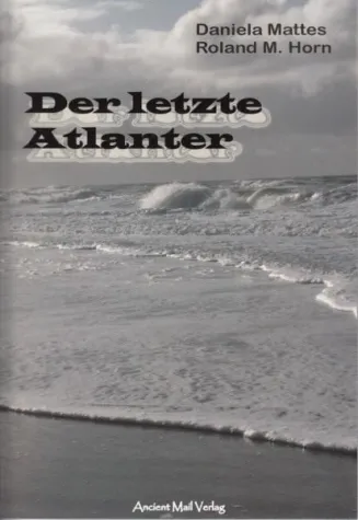 Bild: Der letzte Atlanter - Novelle von Daniela Mattes und Roland M. Horn erschienen