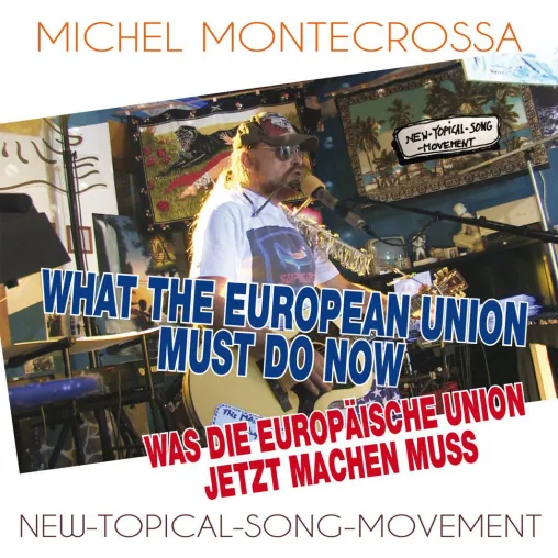 ‘What The European Union Must Do Now': Michel Montecrossa's CD zur Post-Brexit Handhabung & Europawahl 2019 Bild: ‘What The European Union Must Do Now': Michel Montecrossa's CD zur Post-Brexit Handhabung & Europawahl 2019
